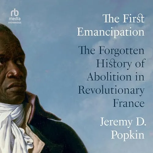 The First Emancipation By Jeremy D. Popkin
